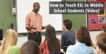 How To Teach ESL to Middle School Students, Video