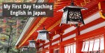 My First Day Teaching English in Japan