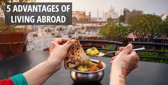 5 Advantages of Living Abroad