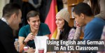 Using English and German in an ESL Classroom