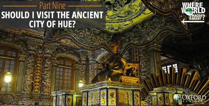 Should I visit the ancient city of Hue?