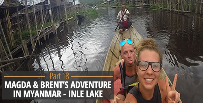 Magda and Brent's Adventure in Myanmar - Inle Lake