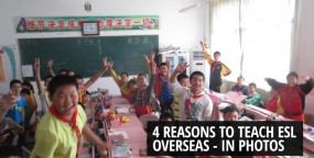 4 Reasons to Teach ESL Overseas – In Photos