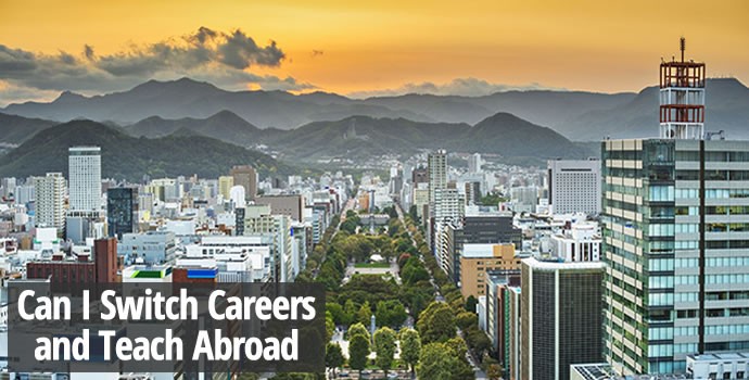 Can I switch careers and teach abroad?