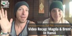 Video Recap: Magda and Brent in Hanoi, Vietnam