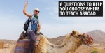 6 Questions to Help You Choose Where to Teach Abroad