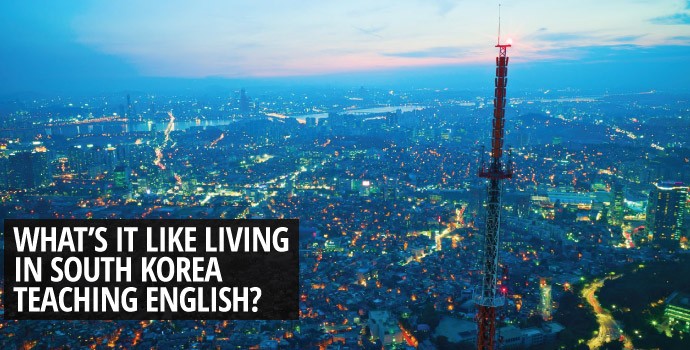What's it Like Living in South Korea Teaching English?