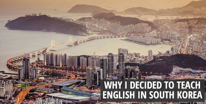 Why I decided to teach English in South Korea