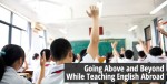 Going above and beyond while teaching English abroad