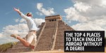 The top 4 places to teach English abroad without a degree