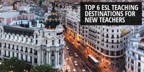 The Top 6 ESL Teaching Destinations for New Teachers