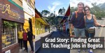 Grad Story: Finding Great ESL Teaching Jobs in Bogota
