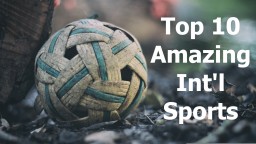 Top 10 Amazing International Sports